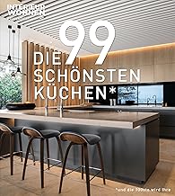 DIE 99 SCHÖNSTEN KÜCHEN (und die 100ste wird Ihre). Ein Design-Buch, das Küchen-Träume wahr w…