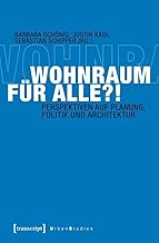 Wohnraum für alle?!: Perspektiven auf Planung, Politik und Architektur (Urban Studies)