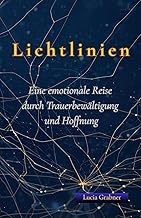 Lichtlinien: Eine emotionale Reise durch Trauerbewältigung und Hoffnung