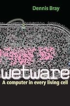 Wetware: A Computer in Every Living Cell