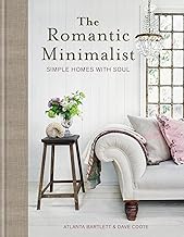 The Romantic Minimalist: Simple Homes with Soul