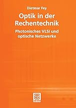 Optik in der Rechentechnik. Photonisches VLSI und optische Netzwerke (Teubner Texte zur Informati…