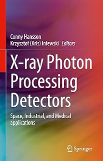 X-ray Photon Processing Detectors: Space, Industrial, and Medical applications (English Edition)
