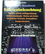 DuMont’s Handbuch der Bühnenbeleuchtung: Theorie – Praxis – Lichtgestaltung – Lichtdramaturgie -…