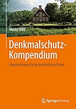 Denkmalschutz-Kompendium: Handreichung für die behördliche Praxis