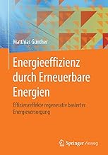 Energieeffizienz durch Erneuerbare Energien: Möglichkeiten, Potenziale, Systeme