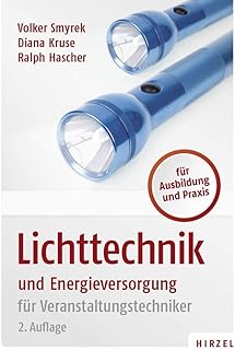 Lichttechnik und Energieversorgung: für Veranstaltungstechniker