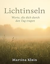 Lichtinseln: Worte, die dich durch den Tag tragen