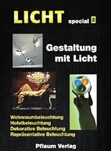 LICHT special. Gestaltung mit Licht / Wohnraumbeleuchtung, Hotelbeleuchtung, dekorative Beleuchtu…